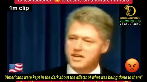 NEVER FORGET BILL CLINTON ADMITS TO 1000 OF EXPERIMENTS ON UNAWARE CITIZENS