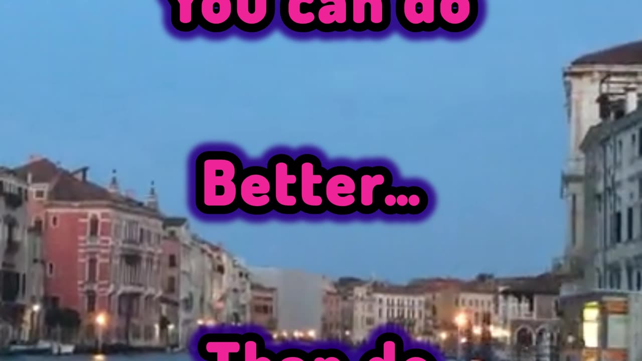 You can do better