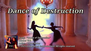 "Dance of Destruction" -NVV | Velvet Halos