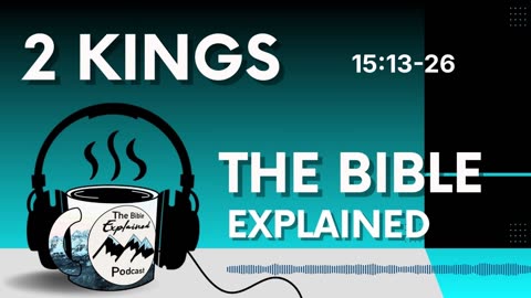 2 Kings 15:13-26 - Menahem Brutally Kills His Own People and Bows to Assyria
