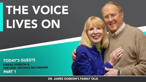 Dr. James Dobson - A Tribute - Part 1 with Guests Danae Dobson and The Hon. Michele Bachmann