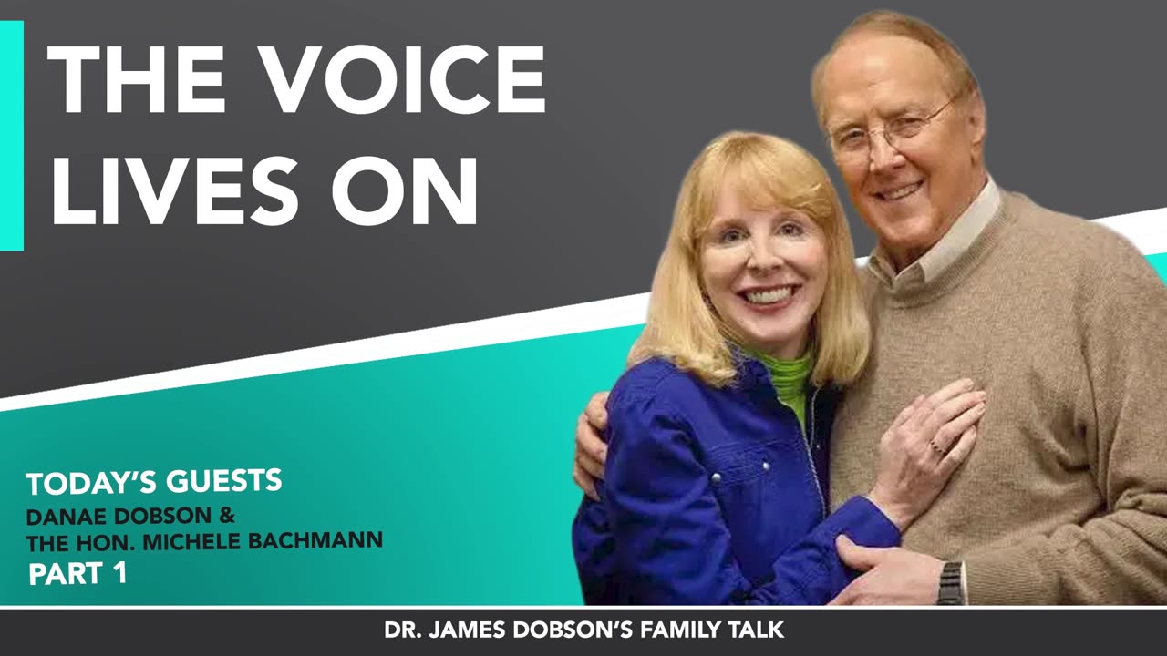 Dr. James Dobson - A Tribute - Part 1 with Guests Danae Dobson and The Hon. Michele Bachmann