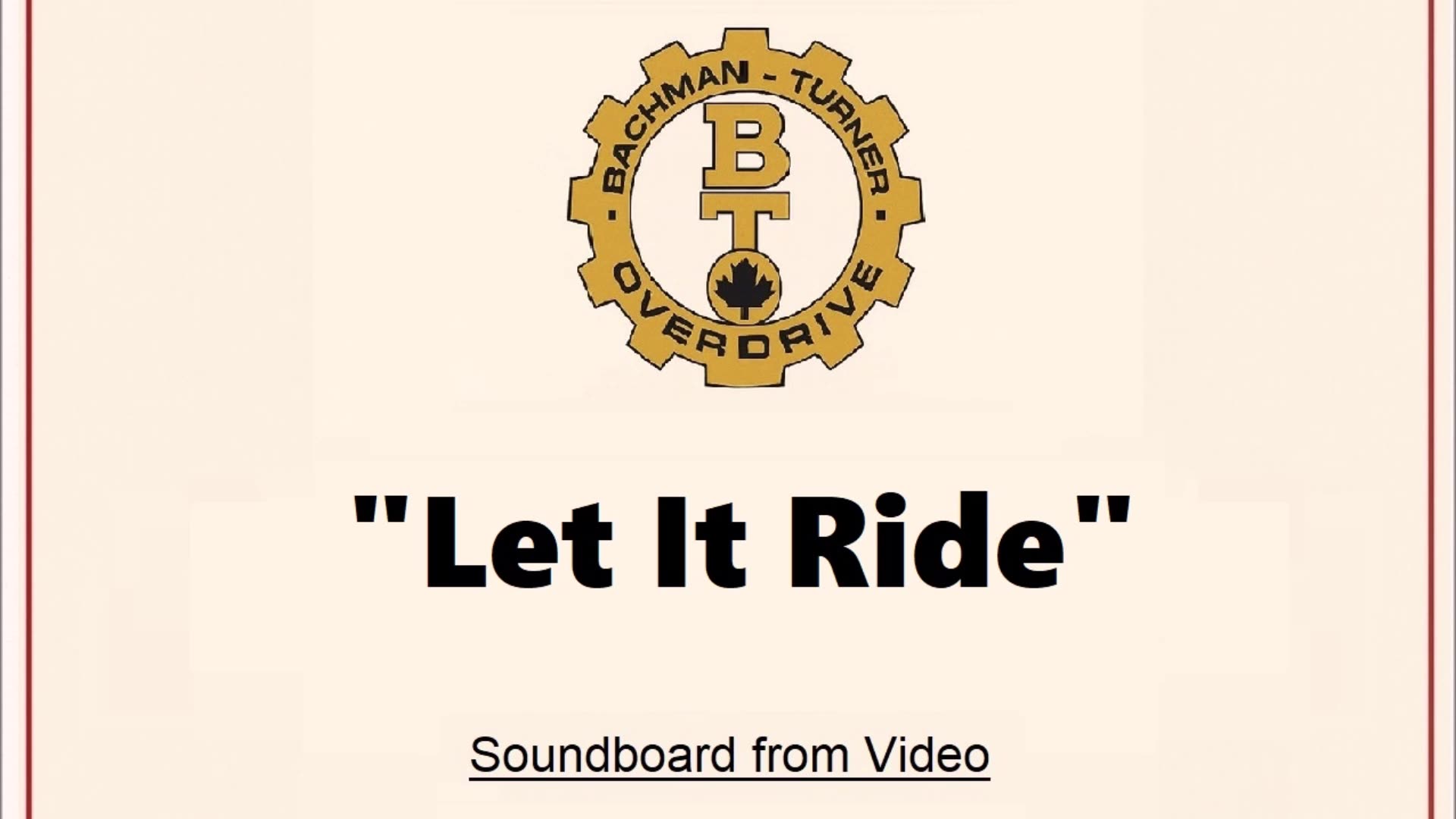 Bachman-Turner Overdrive - Let It Ride (Live in Prince Albert, Saskatchewan 1988)
