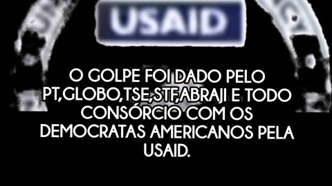 O GOLPE FOI DADO PELO PT,GLOBO,TSE,STF,ABRAJI E TODO CONSÓRCIO COM OS DEMOCRATAS AMERICANOS PELA USAID.
