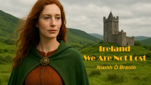 Ireland, We Are Not Lost – A song of spirit, struggle, and unbroken pride.