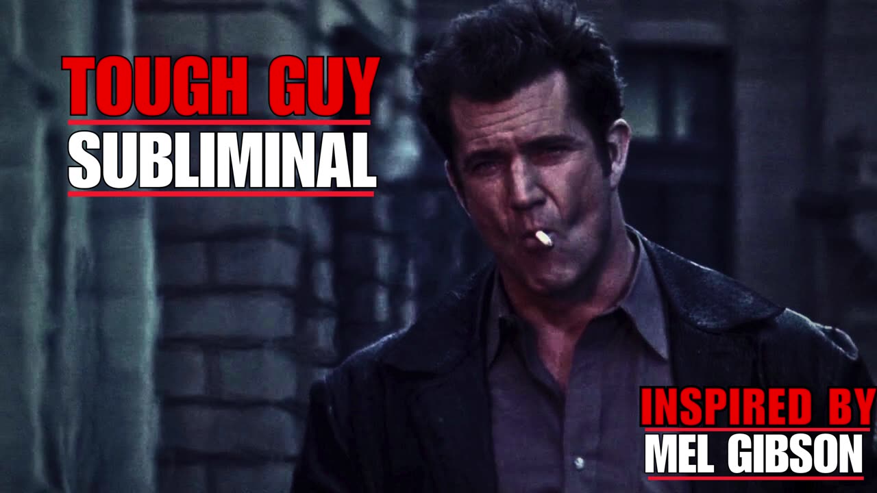 Tough Guy Subliminal | Inspired By Mel Gibson's Payback - Alpha Male Subliminal - Sigma Subliminal