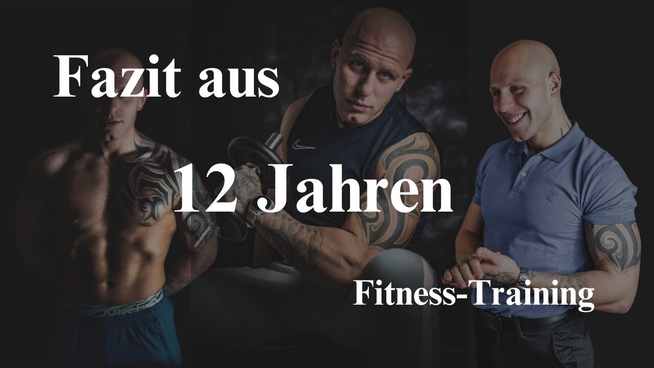 Fazit nach über 12 Jahren Fitness-Training