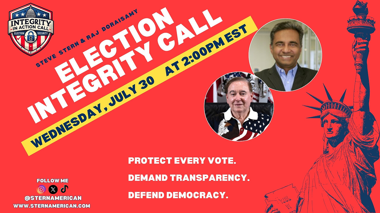 Election Integrity Call – Wednesday, July 30 at 2 PM EST | Hosted by Steve Stern & Raj Doraisamy