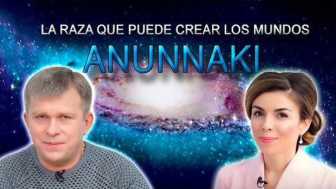 ANUNNAKI La Raza Que Puede Crear los Mundos