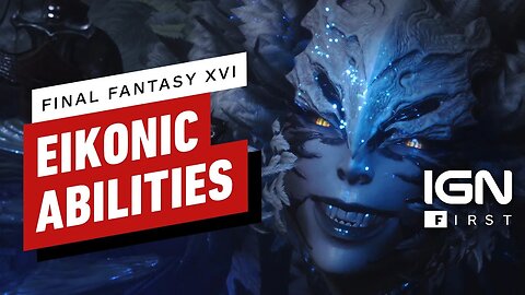 Final Fantasy 16 Developers Introduce Eikon Abilities _ IGN First