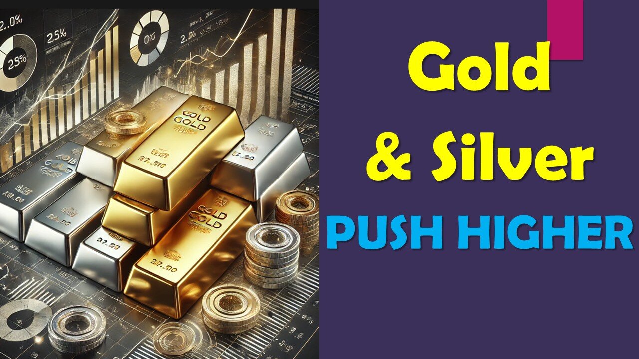 Gold & Silver Push Higher