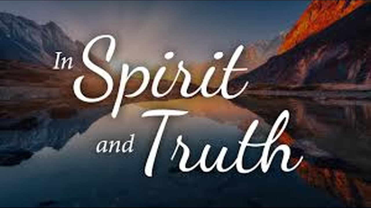In Spirit and Truth