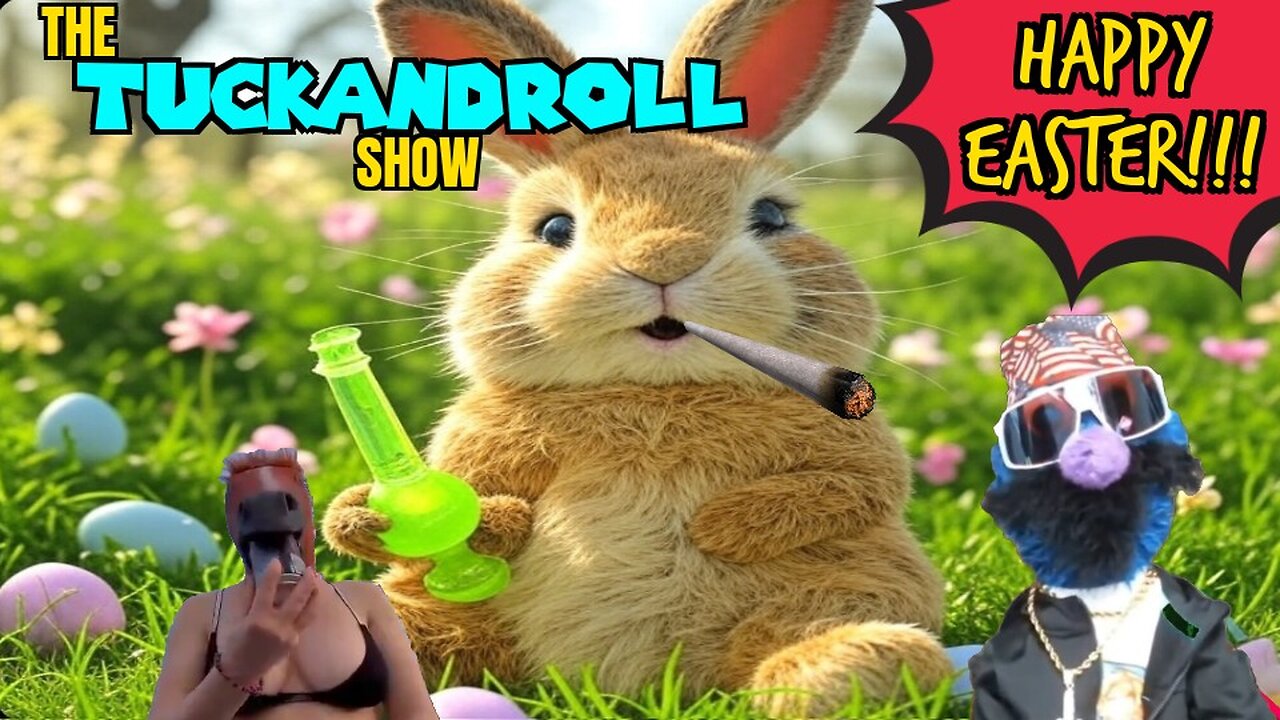 The Tuck and Roll Show | Happy Easter!