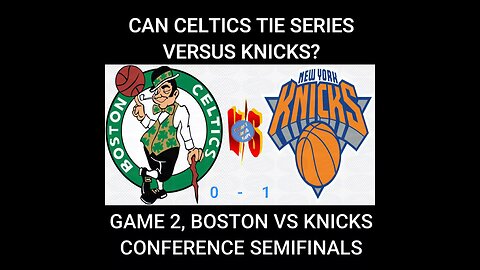Game 2, Celtics vs Knicks