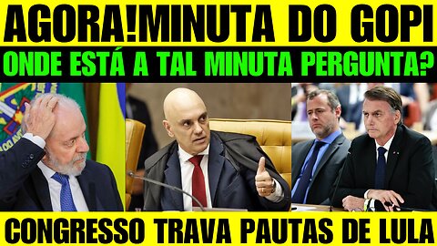 🔥🚨 BOMBA! B0LS0NAR0 PEDE PARA M0RAES MOSTRAR MINUTA ENTÃO! CONGRESSO TRAVA PAUTAS DE LULA!