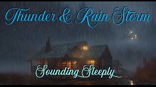 Thunder & Rain Storm | Meditation | Deep Sleep | Sounding Sleeply