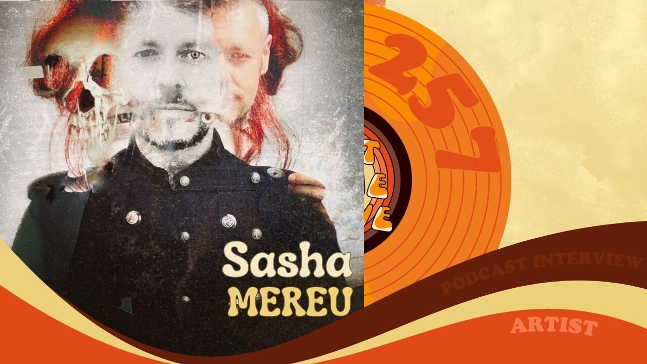 #257 - Interview with artist Sasha Mereu