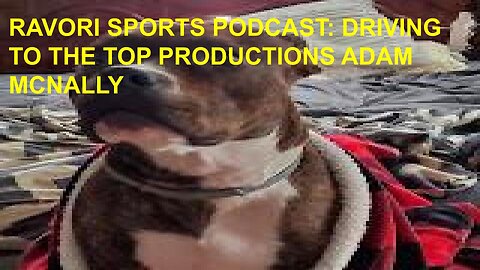 DRIVING TO THE TOP PRODUCTIONS ADAM MCNALLY INTERVIEW