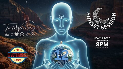 TruthWave : SunSET Energy SESSION - November 11 2025