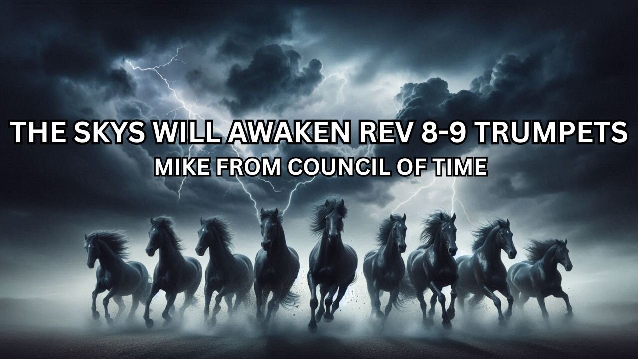 Mike From COT - The Sky Will Awake - Revelation 8-9 Trumpets - Destructive Era