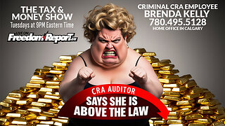 CRA Auditor Says She is ABOVE THE LAW!