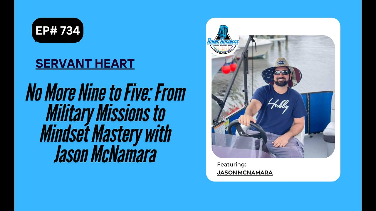 No More Nine to Five: From Military Missions to Mindset Mastery with Jason McNamara