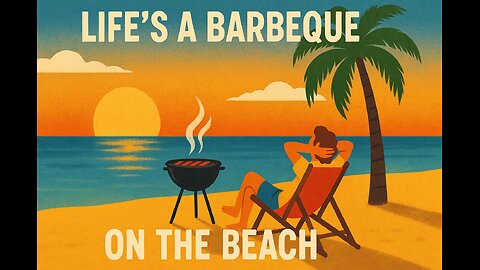 Music - Life's a Barbeque on the beach