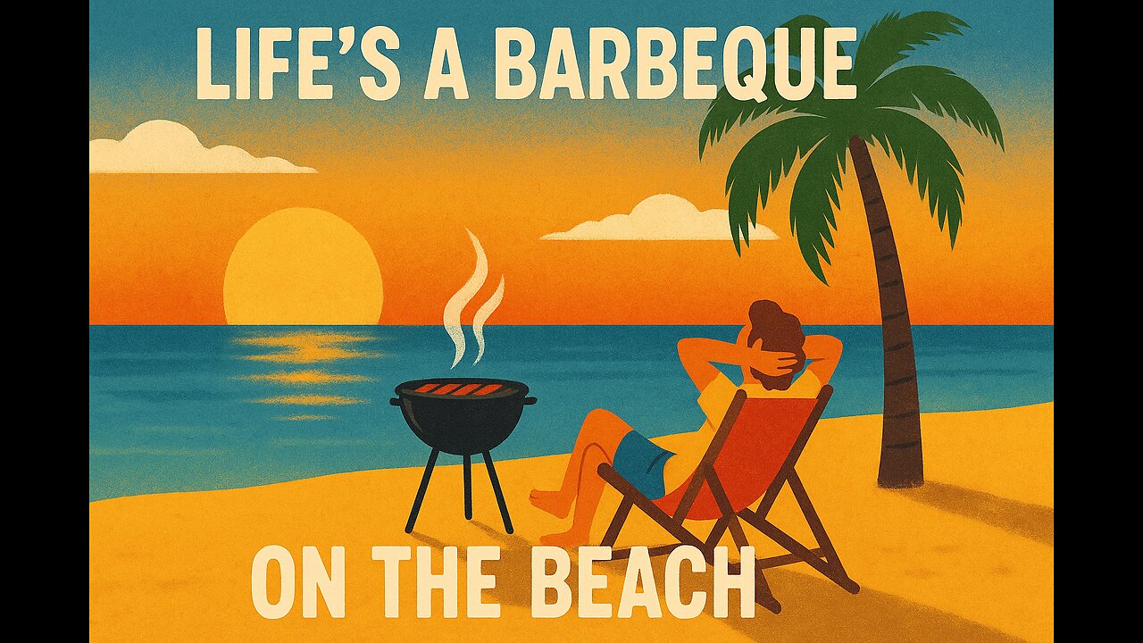 Music - Life's a Barbeque on the beach