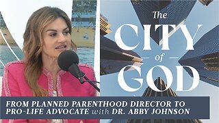 From Planned Parenthood Director to Pro-Life Advocate with Dr. Abby Johnson | Ep. 116