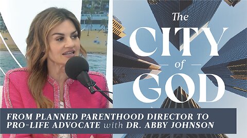 From Planned Parenthood Director to Pro-Life Advocate with Dr. Abby Johnson | Ep. 116