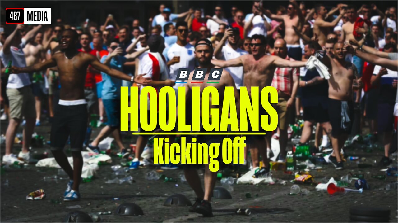 HOOLIGANS: Kicking Off EP 2/3 - BBC Documentary
