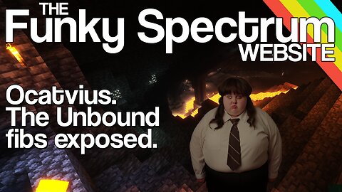 FUNKYSPECTRUM - Octavius. The Unbound LIES exposed.