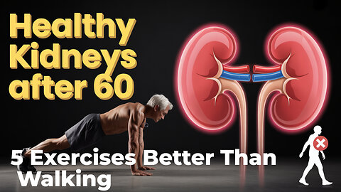Over 60? 5 Exercises Better Than Walking For Kidney Health