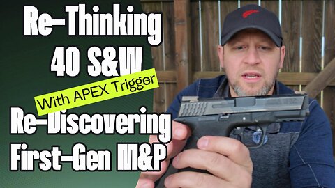 Revisiting 40 S&W & the First-Gen M&P