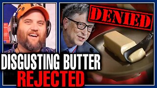 Woke Fake Butter DESTROYED By Americans! Bill Gates Company Seeks To Control Butter Supply!