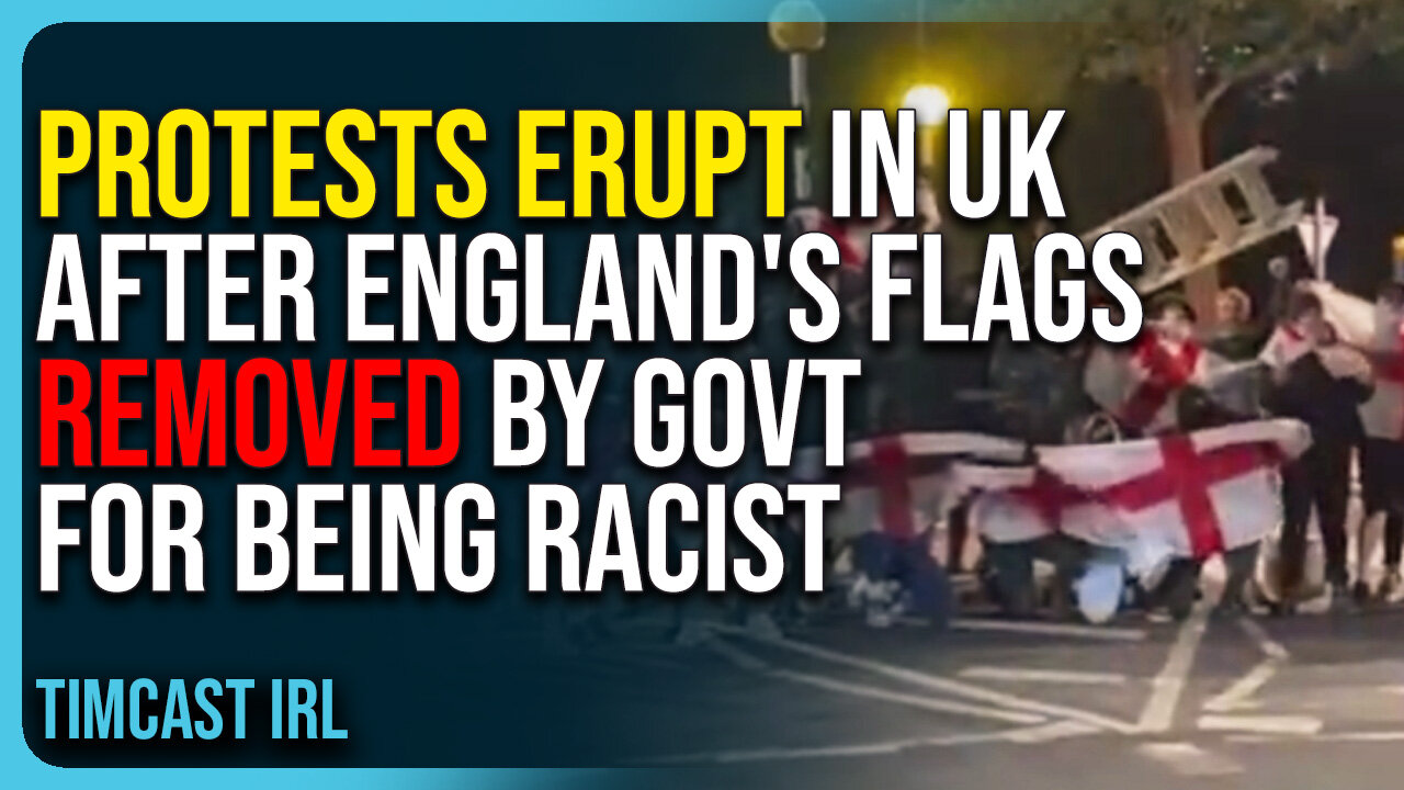 Protests Erupt In UK After England's Flags Removed By Government For Being Racist