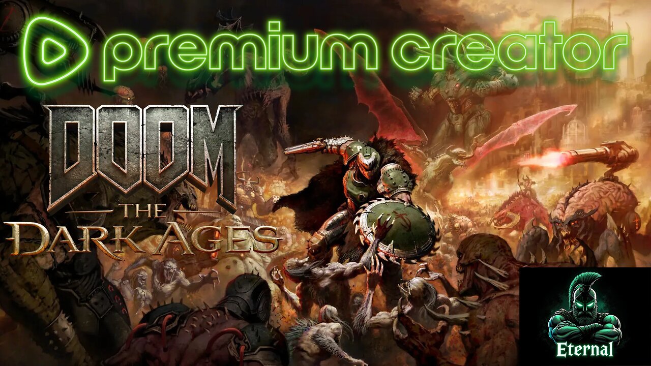 Live - Eternal_Spartan | Doom: The Dark Ages | Come Join the Best Rumble Community There Is!!