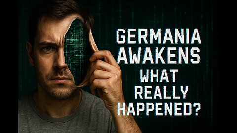 Why Germania’s Awakening Changes Everything