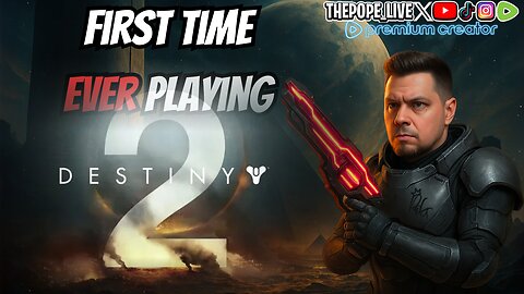 FIRST TIME EVER PLAYING DESTINY 2!