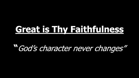 Lyrics 2025 - Great is Thy Faithfulness