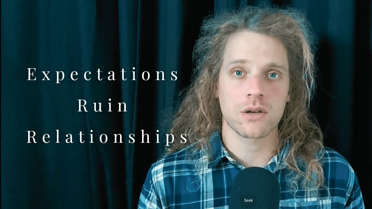 Your Expectations Are Hurting Your Relationships