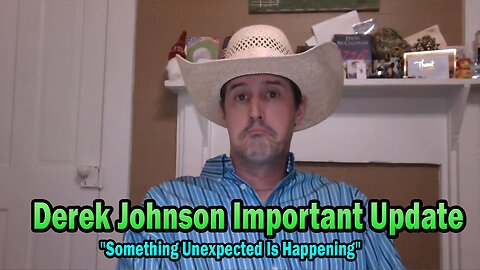 Derek Johnson Important Update July 14: "Something Unexpected Is Happening"
