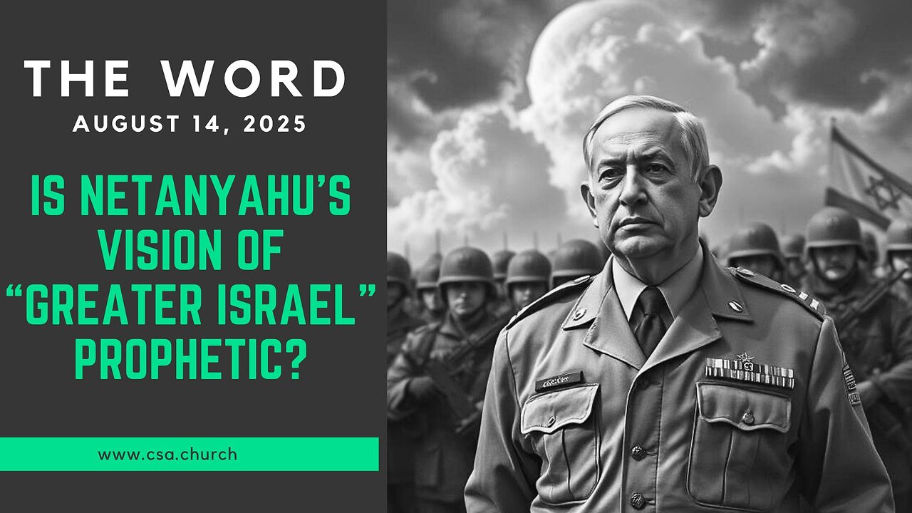 Is Netanyahu's Vision Of "Greater Israel" Prophetic?