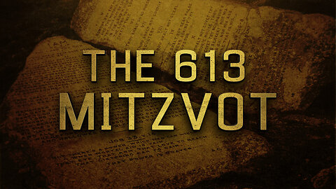 The 613 Commandments of Torah: Part 6