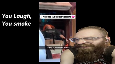 You Laugh, you Smoke