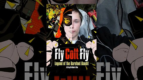 Fly Colt Fly ‘the legend of the Bare Foot Bandit’