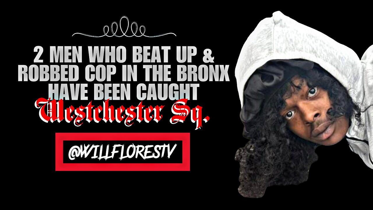 🚔 2 Men Who Robbed Cop For Gun In The Bronx Have Been Caught