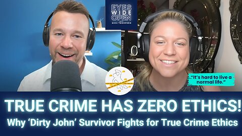 ‘Dirty John’ Survivor Turns Traumatic Experience into Advocacy for True Crime Ethics w/ Terra Newell