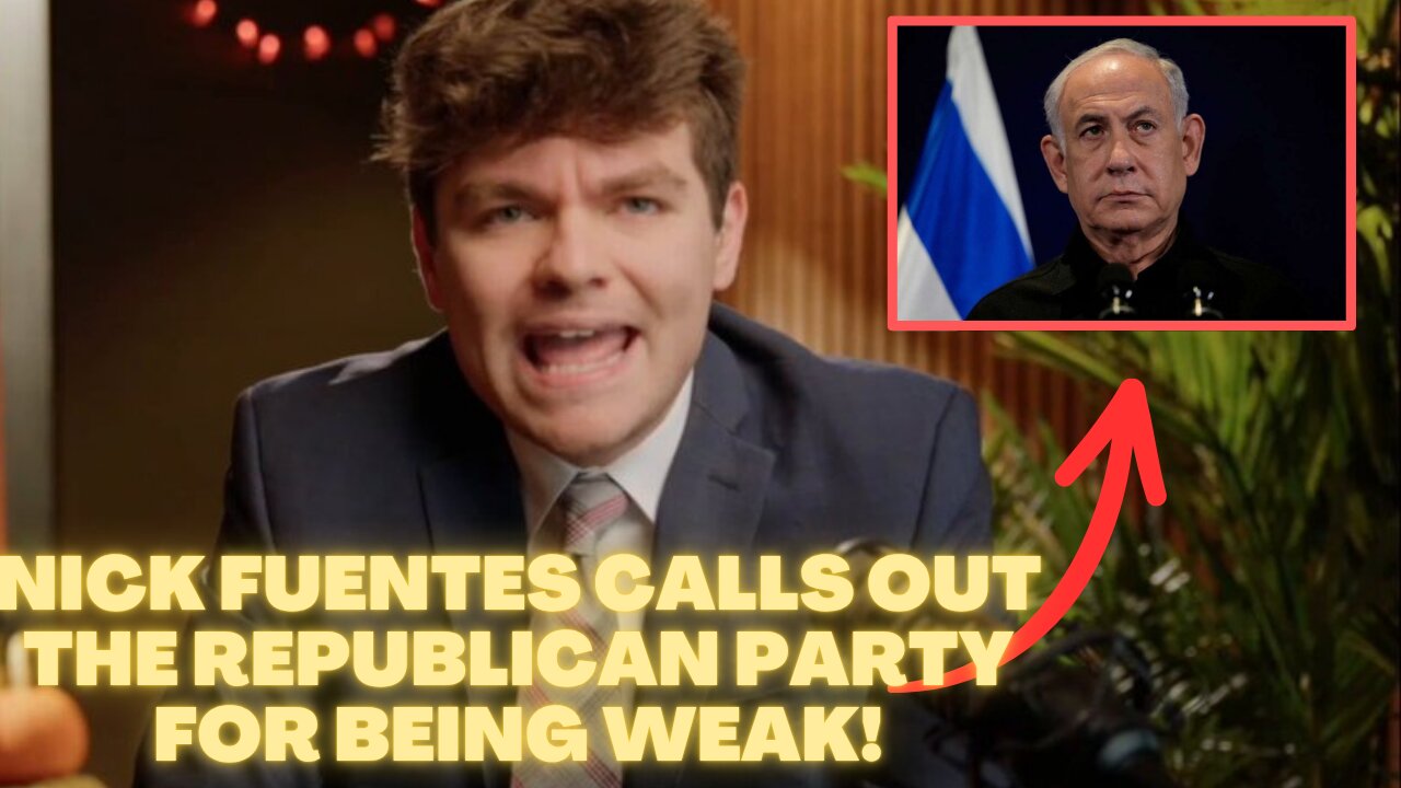 NICK FUENTES CALL'S THE REPUBLICAN PARTY WEAK!
