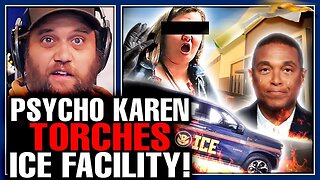 UNHINGED KAREN TORCHES ICE BUILDING WITH PEOPLE INSIDE & DON LEMON IN COURT FOR BRUTAL REALITY CHECK